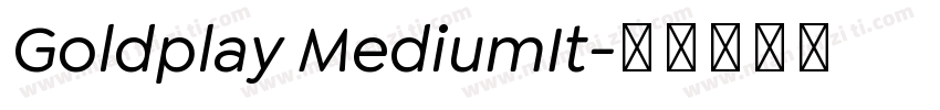 Goldplay MediumIt字体转换